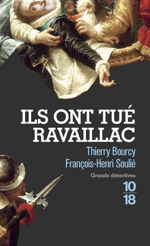 Ils ont tué Ravaillac - Thierry Bourcy