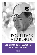 Poulidor by Laborde : un champion raconté par un écrivain - Christian Laborde