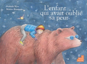 L'enfant qui avait oublié sa peur - Nathalie Wyss