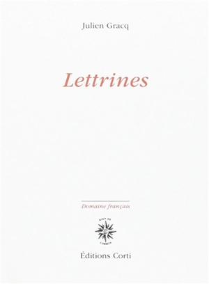 Lettrines. Vol. 1 - Julien Gracq