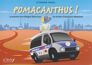 Pomacanthus ! : le premier livre bilingue illustré par les écoliers français et allemands - Yo Tuerlinx-Rouxel