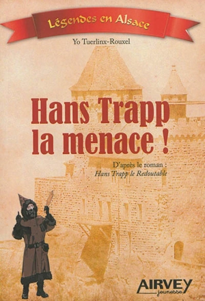 Hans Trapp la menace : d'après le roman Hans Trapp le redoutable - Yo Tuerlinx-Rouxel