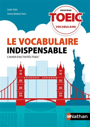 Le vocabulaire indispensable : nouveau TOEIC : cahier d'activités - Justin Stults