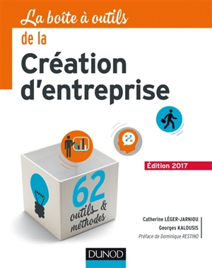 La boîte à outils de la création d'entreprise : 62 outils & méthodes - Catherine Léger-Jarniou