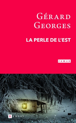 La perle de l'Est - Gérard Georges