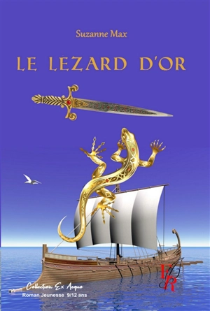 Le lézard d'or : roman jeunesse - Suzanne Max