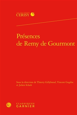 Présences de Remy de Gourmont - Centre culturel international (Cerisy-la-Salle, Manche). Colloque (2015)