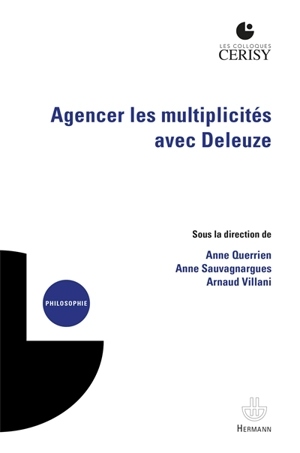 Agencer les multiplicités avec Deleuze : actes du colloque, Cerisy-la-Salle, 1er-11 août 2015 - Centre culturel international (Cerisy-la-Salle, Manche). Colloque (2015)