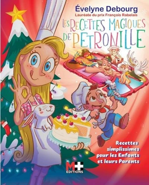 Les recettes magiques de Pétronille : recettes simplissimes pour les enfants et leurs parents - Evelyne Debourg