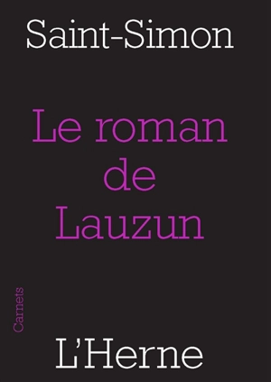 Le roman de Lauzun - Louis de Rouvroy duc de Saint-Simon