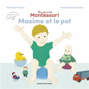 Ma journée Montessori. Maxime et le pot - Charlotte Poussin