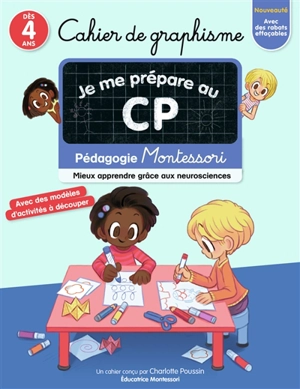 Je me prépare au CP : cahier de graphisme : pédagogie Montessori, mieux apprendre grâce aux neurosciences - Charlotte Poussin