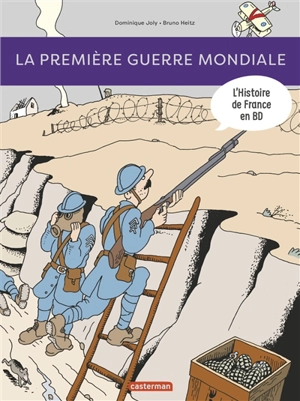 L'histoire de France en BD. La Première Guerre mondiale - Dominique Joly