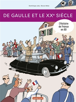 L'histoire de France en BD. De Gaulle et le XXe siècle - Dominique Joly