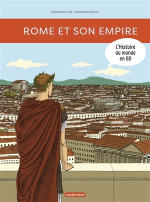 L'histoire du monde en BD. Rome et son empire - Dominique Joly