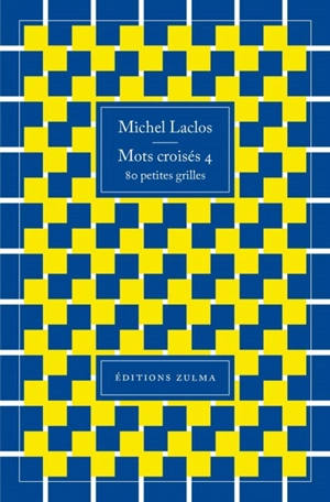 Mots croisés. Vol. 4. 80 petites grilles - Michel Laclos