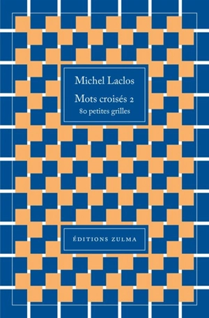 Mots croisés. Vol. 2. 80 petites grilles - Michel Laclos
