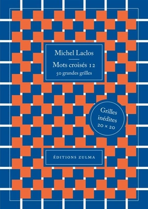Mots croisés. Vol. 12. 50 grandes grilles : grilles inédites 20 x 20 - Michel Laclos