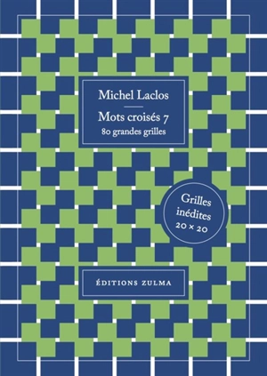 Mots croisés. Vol. 7. 80 grandes grilles : grilles inédites 20 x 20 - Michel Laclos