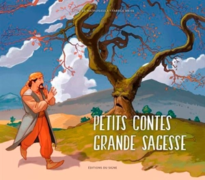 Petits contes, grande sagesse - Sylvie de Mathuisieulx