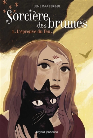 Sorcière des brumes. Vol. 1. L'épreuve du feu - Lene Kaaberbol