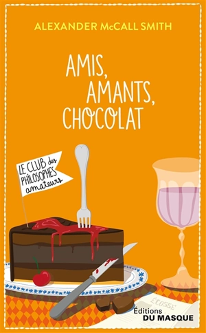 Isabel Dalhousie. Le club des philosophes amateurs. Amis, amants, chocolat - Alexander McCall Smith