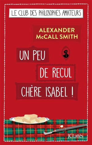 Un peu de recul chère Isabel ! - Alexander McCall Smith