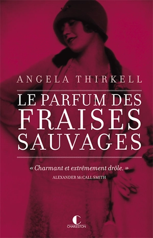 Le parfum des fraises sauvages - Angela Thirkell