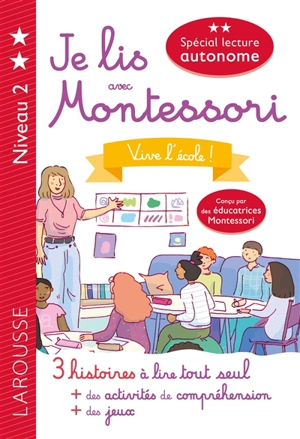 Vive l'école ! : niveau 2 : 3 histoires à lire tout seul + des activités de compréhension + des jeux - Anaïs Galon