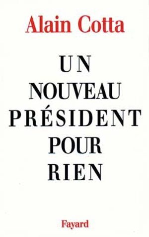 Un Nouveau Président pour rien - Alain Cotta