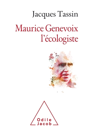 Maurice Genevoix : l'écologiste - Jacques Tassin