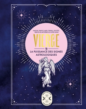 Vierge : amour, famille, amis, travail, société... : percez les mystères de votre signe - Gary Goldschneider