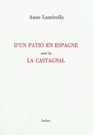 D'un patio en Espagne. La Castagnal - Anne Lauricella