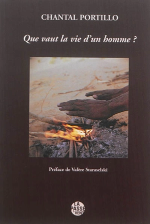 Que vaut la vie d'un homme ? : récit - Chantal Portillo