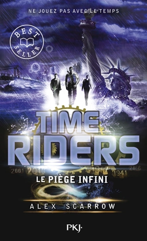 Time riders. Vol. 9. Le piège infini - Alex Scarrow