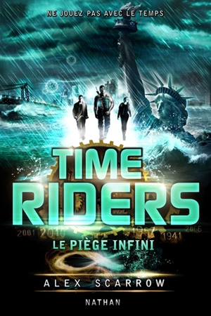 Time riders. Vol. 9. Le piège infini - Alex Scarrow