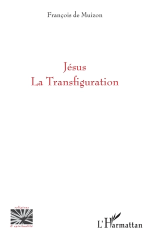 Jésus : la transfiguration - François de Muizon