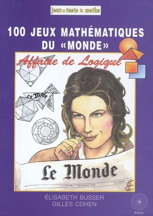 Affaire de logique : 100 jeux mathématiques du Monde - Elisabeth Busser