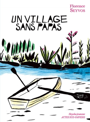 Un village sans papas - Florence Seyvos