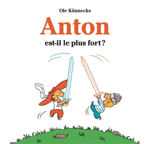 Anton est-il le plus fort ? - Ole Könnecke