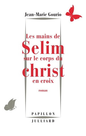 Les mains de Selim sur le corps du Christ en croix - Jean-Marie Gourio