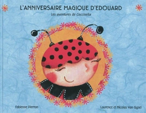 Les aventures de Coccinella. L'anniversaire magique d'Edouard - Fabienne Pierron