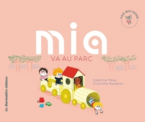 Mia va au parc - Delphine Méau