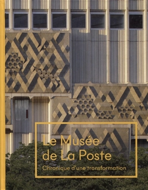 Le Musée de la Poste : chronique d'une transformation - Simon Texier