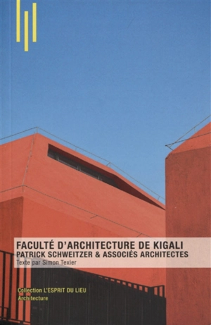 Faculté d'architecture de Kigali : Patrick Schweitzer & associés architectes - Simon Texier