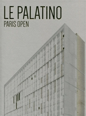 Le Palatino, Paris open ou Comment transformer un immeuble de bureaux en logements - Delphine Desveaux