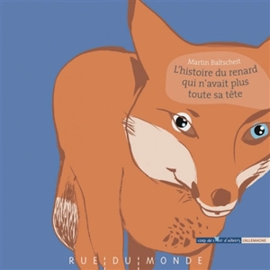 L'histoire du renard qui n'avait plus toute sa tête - Martin Baltscheit