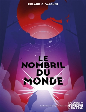 Le nombril du monde - Roland C. Wagner