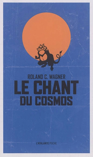 Le chant du cosmos - Roland C. Wagner