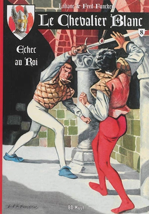 Le chevalier blanc. Vol. 8. Echec au roi - Liliane Funcken